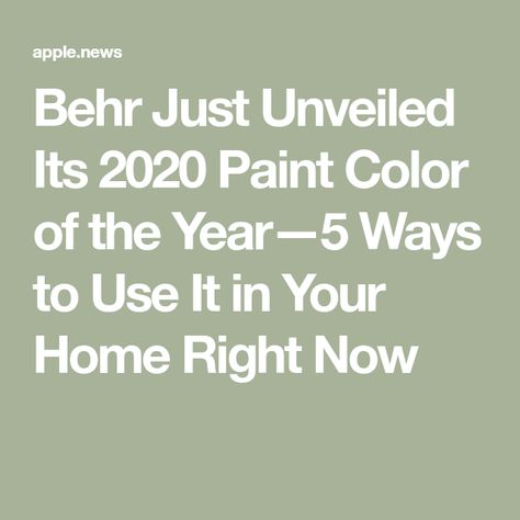 Behr Just Unveiled Its 2020 Paint Color of the Year—5 Ways to Use It in Your Home Right Now Trending Paint Colors For 2022 Behr, Behr 2022 Color Of The Year, Paint Trends, Behr Paint, Real Simple, Right Now, Color Of The Year, 5 Ways, Apartment Therapy