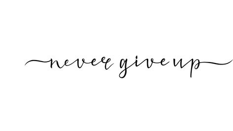 Dont Quit Tattoo Ideas, Motto Tattoo Ideas, Babe Tattoo Word, Motto Tattoo, Citati Za Tetovaze, Lily Tattoo Sleeve, Tattoo Never Give Up, Never Give Up Tattoo, Typographic Tattoo