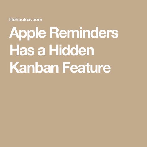 Apple Reminders Has a Hidden Kanban Feature Apple Reminders Aesthetic, Reminders Aesthetic, Apple Reminders, Take Control, Ios