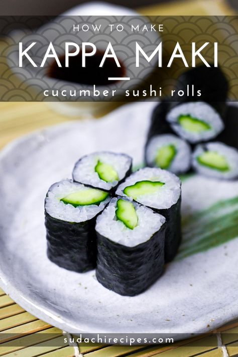 Kappa Maki (Cucumber Sushi Rolls) | Sudachi Recipes Kappa Maki, Easy Sushi Rolls, Cucumber Sushi Rolls, Cucumber Sushi, Vegetarian Sushi, Cucumber Rolls, Sushi Roll Recipes, Seafood Buffet, Easy Sushi