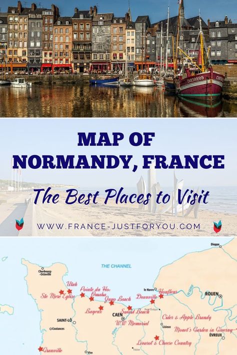 The top image is a photo of the harbor and colorful buildings of Honfleur in Normandy. The bottom image is a map of Normandy with key places marked with red stars. The text across the middle of the pin says: Map of Normandy, France. The Best Places to Visit. Europe Trip Planning, D Day Beach, Normandy Landings, Best Restaurants In Paris, Normandy Beach, Juno Beach, Normandy France, Visit France, France Map