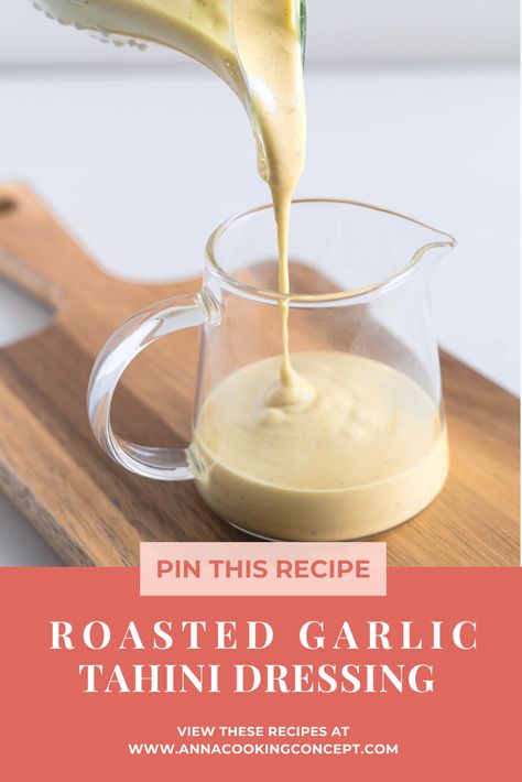 Roasted Garlic Tahini Dressing: Tahini Garlic Dressing, Roasted Garlic Dressing, How To Make Tahini, Tahini Salad Dressing, Garlic Dressing, Roasted Vegetable Salad, Honey Dressing, Roasted Cabbage, Tahini Dressing