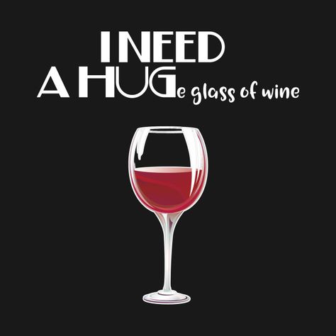 I Need Wine Quotes Funny, In Need Of A Hug, Drinking Wine Quotes, Red Wine Drinks, Running Quotes Funny, Wine Jokes, Pyrography Ideas, Wine Crafts, Christmas Memes Funny