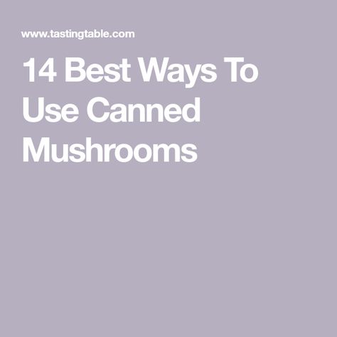 Canned Mushrooms What To Do With, Canned Mushrooms Sauteed, Recipes With Canned Mushrooms, Recipes Using Canned Mushrooms, Canned Mushrooms Recipes, Canned Mushroom Recipes, Fresh Mushrooms Recipes, Steakhouse Mushrooms, Mushroom Burger