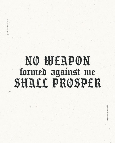 No weapon formed against me shall prosper. ⚔️✨🧿 Love this quote and so I decided to design a couple of variations of it. Feel free to share your favorite one. Please tag @ me, because IG doesn’t always show me your reposts. Happy Friday everyone! ✌🏽 #friday #fridayvibes #fridaymood #graphicdesign #graphicdesigners #design #type #typetopia #typematters #jcole #inspo #fyp #noweaponformedagainstmeshallprosper Jcole Quote, Tattoo Patchwork, Daily Notes, Back Tattoos For Guys, Happy Friday Everyone, Bold Art, Anime Tattoos, Jesus Loves You, Show Me Your