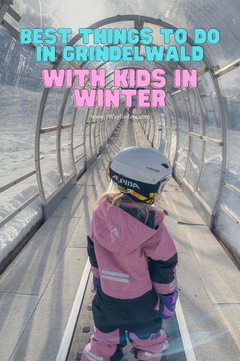 Best Things To Do In Grindelwald, Switzerland With Kids In Winter - 7 Wayfinders Grindelwald Switzerland Winter, Switzerland With Kids, Switzerland In Winter, Grindelwald Switzerland, Switzerland Itinerary, Winter Activities For Kids, Magical Winter, Europe Winter, Interlaken