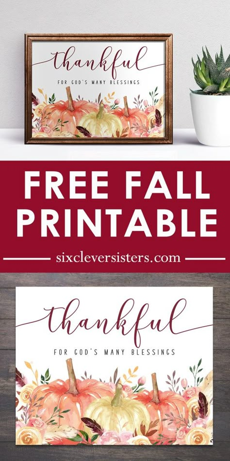 Thankful Printable | Thankful Printable Free | Thankful Quotes | Printable Fall Signs | Printable Fall Decor | Fall Signs DIY Free Printable | Pumpkins + Florals make this printable fall sign gorgeous! Available for free on the Six Clever Sisters blog. Fall Decor Printables Free, Fall Ladies Ministry Ideas, Free Fall Printables Farmhouse, Free Fall Printables 8x10, Thankful Printable Free, Autumn Printables Free, Fall Printables Free, Storing Pictures, Printable Pumpkins