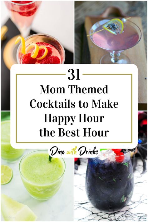 Collage of 4 mom themed cocktails. Career Themed Cocktails, Happy Hour Themes, Mom Cocktails, Cocktail Jokes, Mom Drinks, 60th Birthday Ideas For Mom, Themed Cocktails, Drink Recipies, Drink Names