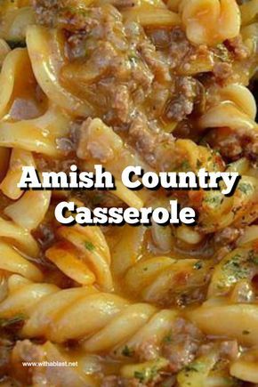 Amish Country Casserole, Country Casserole, Easy Hamburger Casserole, Hamburger Casseroles Recipes, Ground Beef Casserole Recipes, Beef Casserole Recipes, Dinner With Ground Beef, Yummy Casseroles, Ground Beef Recipes Easy