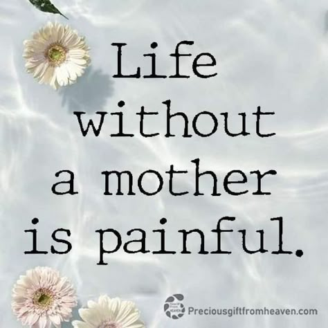 Life Without A Mother, When Your Mom Dies Quotes, Losing Your Mom Quotes, Miss My Mom Quotes, Love My Mom Quotes, Mom In Heaven Quotes, Missing My Mom, My Mom Quotes, Miss You Mom Quotes