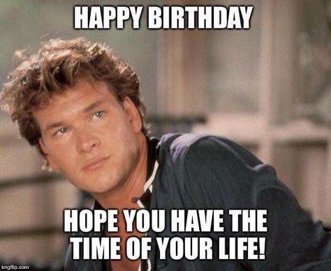 Patrick Swayze Friend Birthday Meme, Happy Birthday Memes, Funny Happy Birthday Messages, Funny Happy Birthday Meme, Funny Happy Birthday Pictures, Funny Birthday Meme, Birthday Memes, Happy Birthday Meme, Happy Birthday Funny