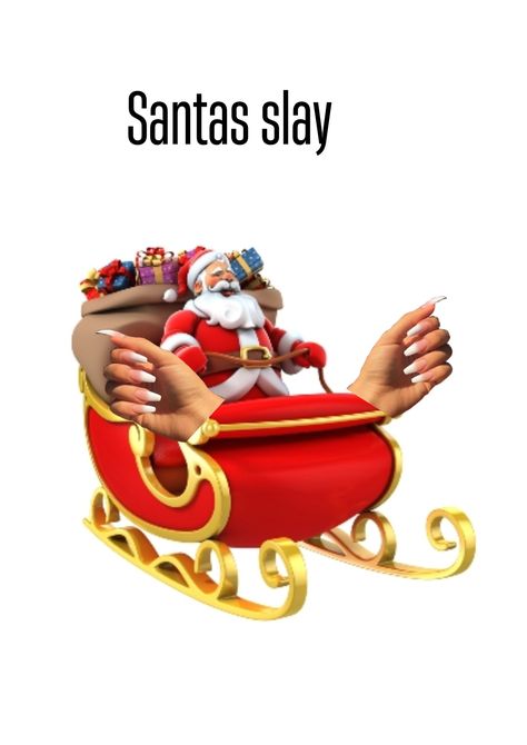 Slay slay slay slay slay slay slay slay slay slay slay slay Santa Slay, Santa Sleigh, Memes, Quick Saves