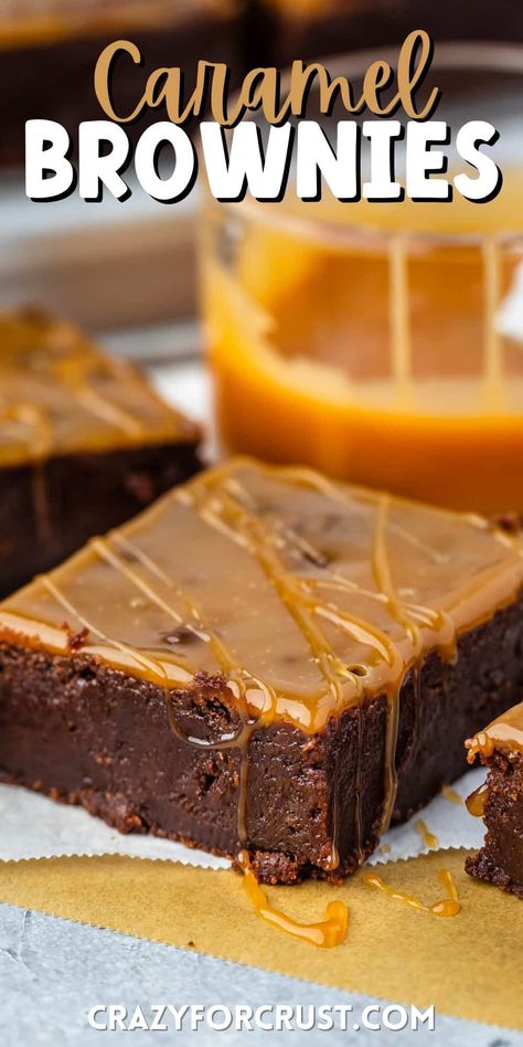 brownie with caramel sauce Ice Cream Cake Roll, Caramel Brownies Recipe, Fudgy Brownie Recipe, Crazy For Crust, Best Brownie Recipe, Salted Caramel Brownies, Homemade Caramel Sauce, Caramel Brownies, Caramel Topping