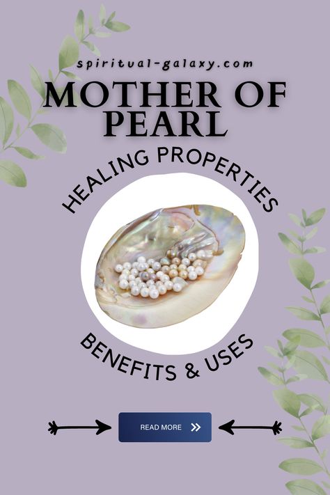 Mother Of Pearl Meaning: Healing Properties, Benefits & Uses - Have you ever heard about the Mother Of Pearl? Here's a complete and detailed guide about this stone's healing properties and benefits and how it can help you! Continue reading to learn more now! #healingcrystals #motherofpearl #motherofpearlcrystal #manifestations #spirituality Pearl Crystal Meaning, Mother Of Pearl Crystal Meaning, Mother Of Pearl Meaning Stones, Pearl Healing Properties, Freshwater Pearl Meaning, Spiritual Pearl White Pearl Jewelry, Spiritual Mother Of Pearl Jewelry With Gemstones, Mother Of Pearl Meaning, Pearl Meaning