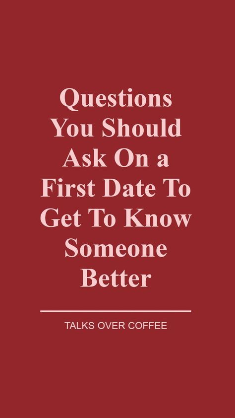 First Date Conversation Starters, Date Conversation Starters, First Date Conversation, First Date Rules, First Date Questions, Asking Someone Out, Questions To Get To Know Someone, Fun First Dates, First Date Tips