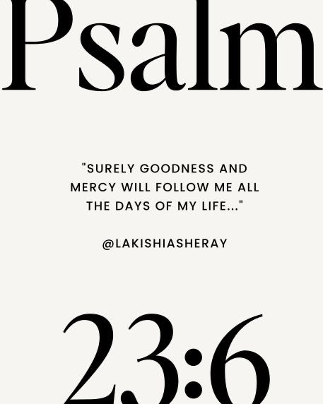 Surely goodness and mercy will follow us all the days of our life. Decree it, Declare it! Goodness And Mercy Tattoo, Goodness And Mercy Shall Follow Me, Surely Goodness And Mercy Will Follow Me, Easter Church Banners, Goodness And Mercy, Godly Women Quotes, Psalm 23 6, Surely Goodness And Mercy, Gods Mercy