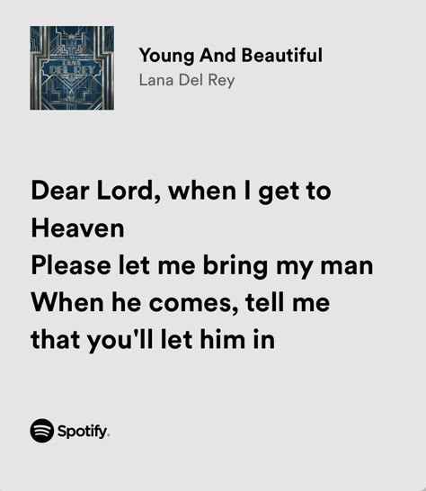 Dear Lord When I Get To Heaven Lana, Dear Lord When I Get To Heaven, Lana Del Rey Young And Beautiful, Young And Beautiful Lana Del Rey, Young And Beautiful Lyrics, White Lyrics, Musica Spotify, Lana Del Rey Love, Lana Del Rey Lyrics