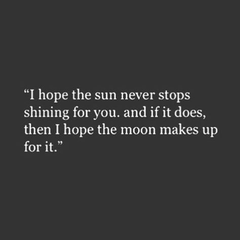 Surprisingly I am very happy for you. I hope he treats you better, understands you, cares for you, and loves you harder, more than I ever did. From the bottom of my heart, I wish nothing but the best for you two, and hope you can soon be happy again. If ever, either of you need anything, I will be there to help. May God bless your relationship, your lives, and your families. Ps. He seems like a nice guy, and I'm sure he can do a good job taking care of you; I mean it. -Ax You Are My Moon, Daughter Quotes, Quotes About Moving On, A Quote, Pretty Words, Inspirational Quotes Motivation, Cute Quotes, The Words, Great Quotes