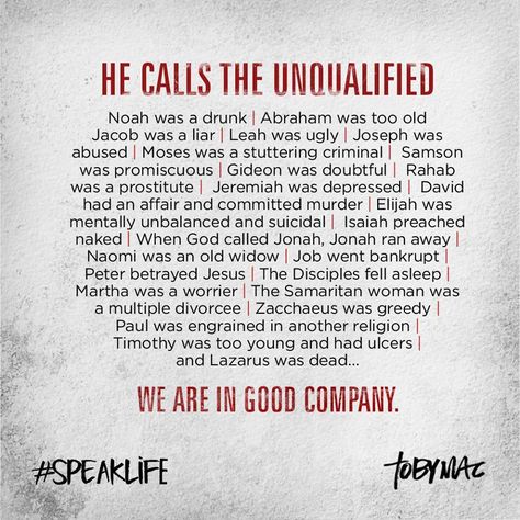 He call the unqualified…We are in good company TobyMac  Hope Springs Toby Mac Quotes, Tobymac Speak Life, Christian Funny, Toby Mac, What I Like About You, Instagram Website, Speak Life, Verse Quotes, Spiritual Inspiration