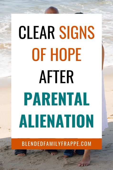 Clear Signs Of Hope After Parental Alienation Parental Alienation Syndrome, Parent Alienation, Parental Rights, Read Sign, Family Conflict, Narcissistic Parent, Parental Alienation, Child Custody, Narcissism Relationships