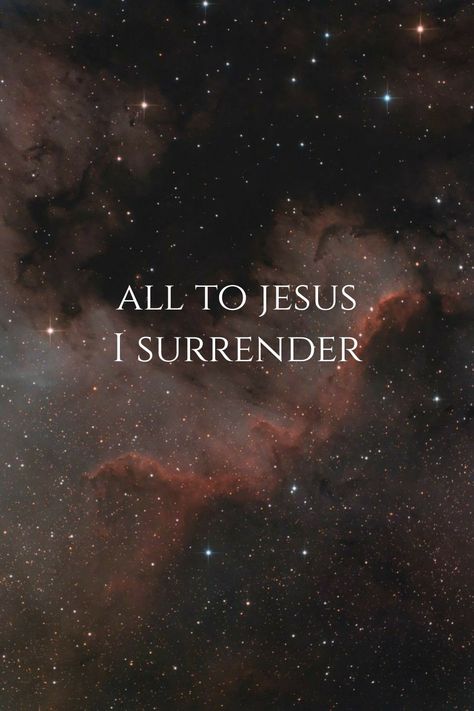 Space wallpaper. Cool. Beautiful wallpaper for phone. Surrender Wallpaper, Wallpapers Christian, Spiritual Uplifting Quotes, Jesus Words, I Surrender, Throne Of Grace, Wallpaper For Phone, There Is Still Time, Space Wallpaper