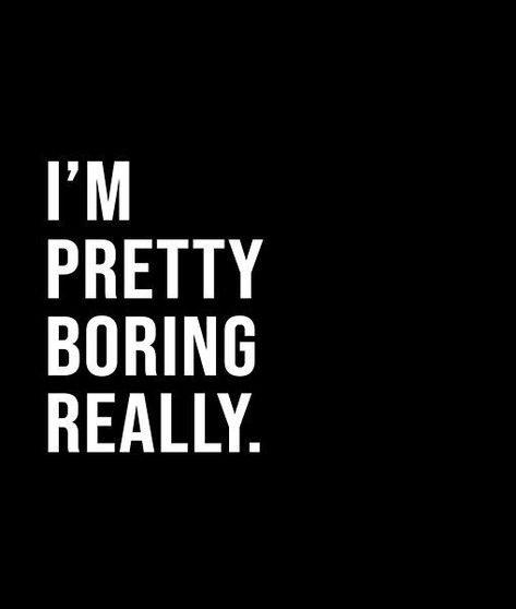 Catchy Sayings Short, Im Boring Quotes, Crazy Qouts Short, I’m Boring Quotes, Black And White Aesthetic Captions, I'm Bored Quotes, Boring Captions, Short Witty Quotes, Quotes Short And Sweet