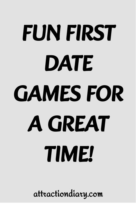 Text saying "Fun first date games for a great time!" with a website link at the bottom. Date Games, Fun First Dates, Relationship Posts, Story Games, First Dates, Would You Rather, Quick Sketch, First Date, The Mood