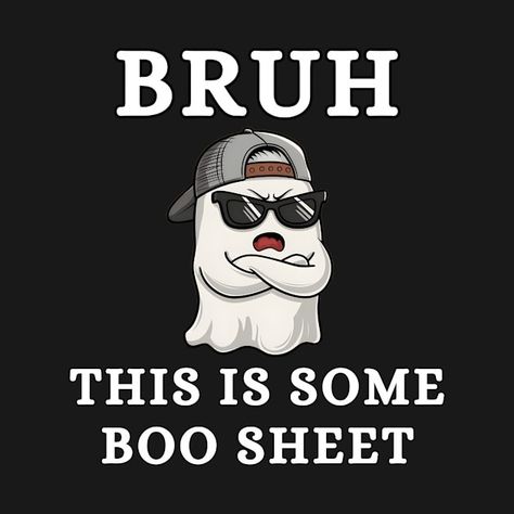 Check out this awesome 'Bruh+This+is+Some+Boo+Sheet%2C+Funny+Halloween+Boo+Sheet+Bruh%...' design on @TeePublic! Boo Sheet, It's Funny, Music Humor, Funny Movies, Halloween Boo, Black Artists, Funny Halloween, Anime Movies, Long Hoodie