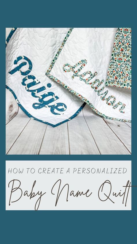 How To Sew A Name On Fabric, How To Quilt Applique Quilts, Quilts With Names Applique, Baby Quilt With Name On It, Sew Name On Fabric, Name Applique Quilt, Quilt With Name On It, Applique Letters Tutorial, Quilt Pattern Names