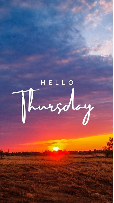 Hello Thursday, Thursday Morning, Days Of The Week, Good Morning Images, Morning Images, New Day, Phone Wallpaper, Good Morning