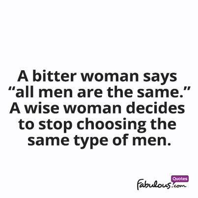 A bitter woman says “All men are the same” A wise woman decides to stop choosing the same type of men. All Men Are The Same, Break Up Advice, Low Iq, Cry Babies, Wise Woman, Dating Tips For Men, Wise Women, Dating Tips, Bad Boy