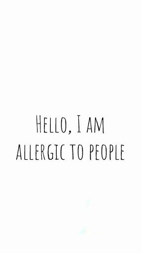 Wallpaper, white, Hello, I am allergic to people. Allergic To People Wallpaper, I Am Allergic To People, Allergic To People, People Wallpaper, White Wallpapers, Wallpaper White, Graphic Wallpaper, White Wallpaper, Funny Memes