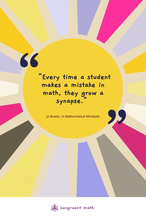 Here's a favorite growth mindset quote that I love, from Jo Boaler — mistakes are so incredibly important for learning. It's perfect if you're looking for math quotes that are inspirational or motivational for your classroom! Quotes About Math Inspirational, Quotes About Math, Math Learning Activities, Math Teacher Quotes, Quotes For Motivation, Math Quotes, Math Magic, Imagination Quotes, Growth Mindset Quotes