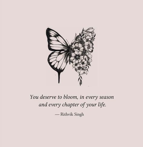 Rithvik Singh Quotes, Positive Quote Tattoos, Butterfly With Quote, The Butterfly Effect Quotes, Butterfly Quotes Inspirational, Butterflies Quotes, Quotes For Self Love, Love Is Like A Butterfly, Butterfly Quote