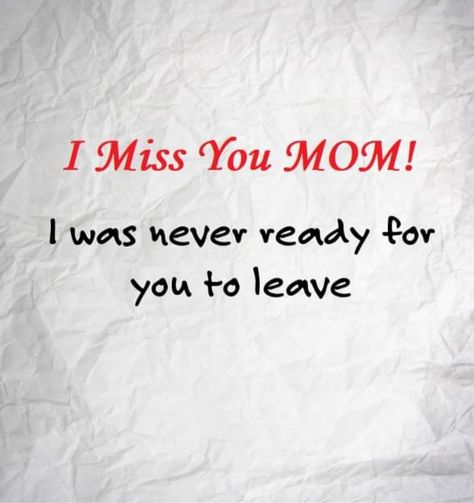 My Mom Died Quotes, Missing You Mama Quotes, Miss My Momma In Heaven, Missing You Mama, I Miss You Mama, I Wish My Mom Loved Me, Im Glad My Mom Died Quotes, Missing Mom Quotes, Miss My Mom Quotes