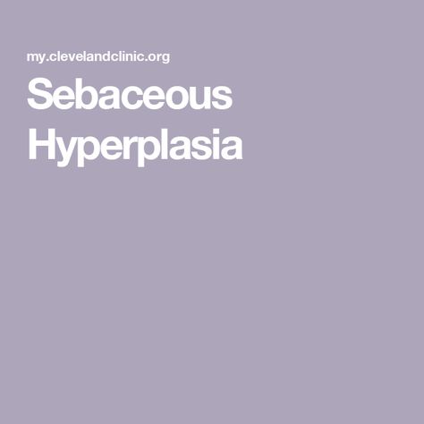 Sebaceous Hyperplasia Sebaceous Hyperplasia, Laser Skin Resurfacing, Basal Cell, Fetal Development, Skin Resurfacing, Cleveland Clinic, Laser Skin, Healthy People, Laser Therapy