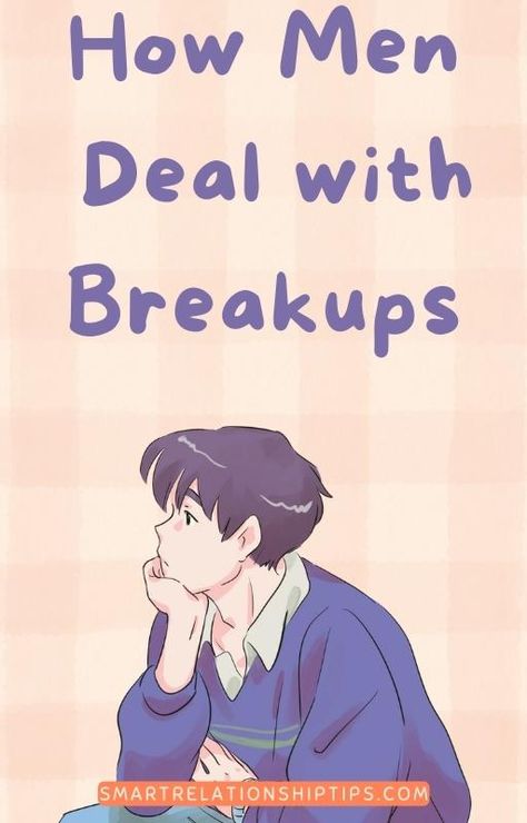 Top 7 Keys To Understanding How Men Deal with Breakups Break Up Support, Men After Breakup Vs Women, Dealing With Breakups, How To Deal With A Breakup, Breakup Tips, How To Move On, After Break Up, Breakup Quotes, Conflict Resolution