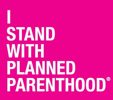 Reproductive Rights, Planned Parenthood, So Many People, I Stand, Social Issues, Womens Rights, Saving Lives, Social Justice, Stand By Me