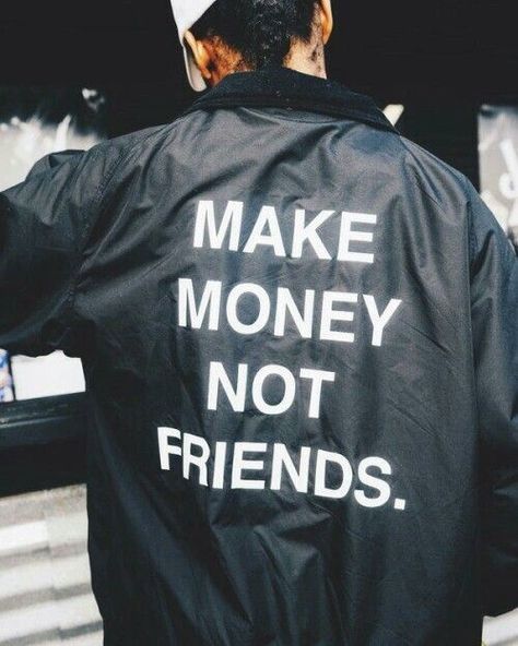 Make money, not friends  \\  quotes Make Money Not Friends, Not Friends, Rap Aesthetic, Quote Aesthetic, Mood Pics, A Black, Make Money, Aesthetic Pictures, A Man