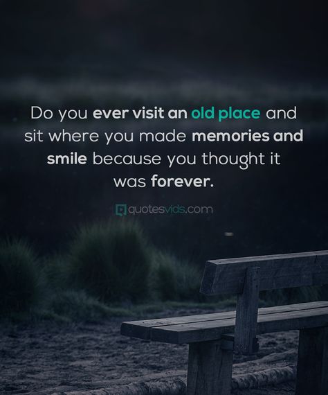 Quotes About The Past Memories, Missing Places Quotes Memories, Feeling Nostalgic Quotes, Flashback Quotes Memories, Old Memories Quotes Feelings, Old Places Quotes, Missing Old Days Quotes, Memories Quotes Aesthetic, Nostalgic Quotes Memories