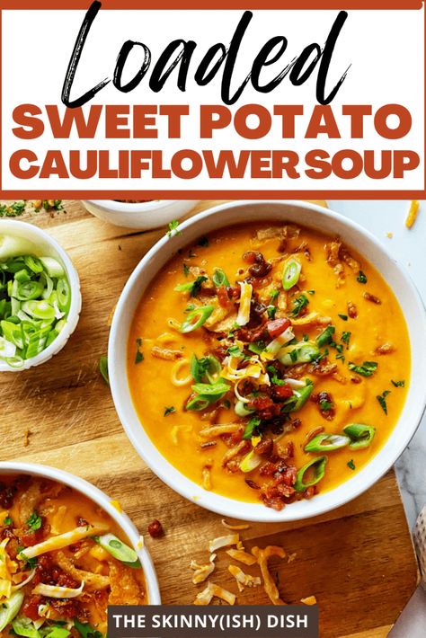 Potato Cauliflower Soup, Sweet Potato Cauliflower, Sweet Potato Soup Recipes, Bacon Cauliflower, Loaded Sweet Potato, Loaded Baked Potato Soup, Crispy Onions, Sweet Potato Soup, Cauliflower Soup