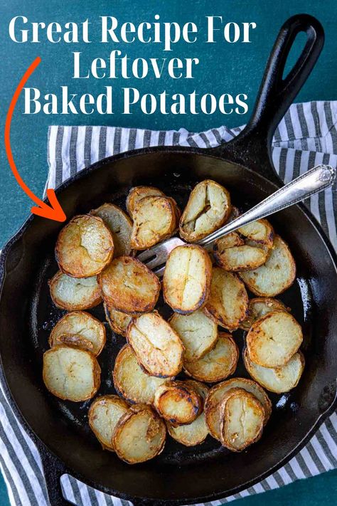 Leftover Baked Potato Recipes Breakfast, What To Do With Leftover Baked Potatoes, Leftover Baked Potato Recipes, Leftover Roasted Potatoes, Leftover Baked Potato, Leftover Baked Potatoes, Baked Potato Recipe, Baked Potato Slices, Fried Potatoes Recipe