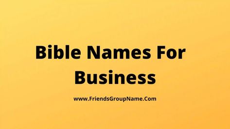 Bible Names For Business: Hi friend, today we will try to give you a list of Bible Names For Business and I was very excited, I researched it in a very different way and very well and you will see it very well then only you will be able to know And you will be ... Read more The post Bible Names For Business【2022】Best & Cool New Verse Bible Business Names Ideas appeared first on Friends Group Name List for Friends, Family, Cousins, Cool and Funny. Biblical Business Name Ideas, Christian Business Names Ideas, Biblical Business Names, Names For Business, Friends Group Name, Boutique Names Ideas, Small Business List, Bible Names, Religious Names