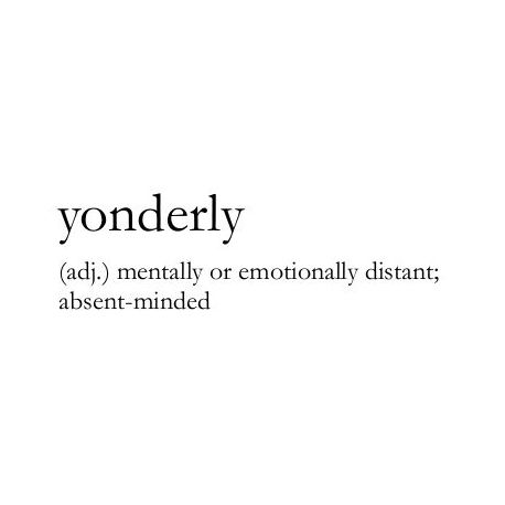 Word of the Day:  Yonderly  This was me today — and no amount of coffee is dezombifying (another great word that I just made up) me either! Who's in the Yonderly Club with me today? . . . #WordoftheDay #drained #coffee #writers #emotional #tired #readers #writerscommunity #creativewriting Quote Definition Word, Cool Definitions Words, Words To Use In Poems With Meaning, Feelings Name, Words Describing Feelings, Words And Their Definitions, The Fear Of, Words And Definitions Beautiful, Words That Are Unique