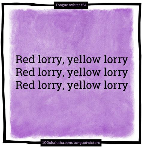 Red lorry, yellow lorry /  Red lorry, yellow lorry /  Red lorry, yellow lorry Red Lorry Yellow Lorry, Funny Tongue Twisters, Tongue Twisters, Yellow, Funny, Red, Quick Saves