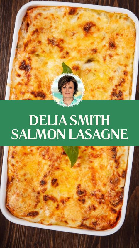 Delia Smith Salmon Lasagne Fish Lasagna Recipe, Salmon Lasagna Recipe, Cooked Salmon Recipes, Salmon Lasagna, Chef Dishes, Foodie Lover, Delia Smith, Lasagne Sheets, Famous Chef