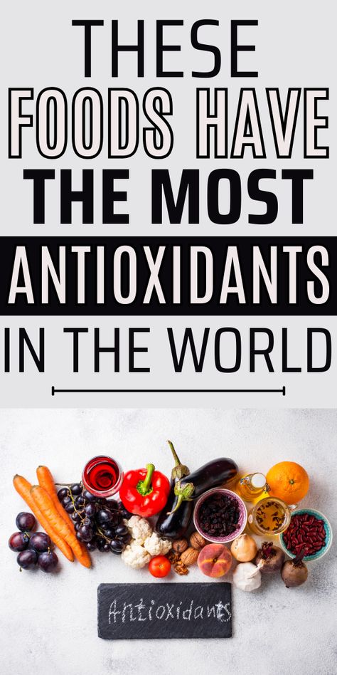 These Foods Have The Most Antioxidants In The World | Upgraded Health Antioxidant Rich Foods Diet, Antioxidant Meals, Foods High In Antioxidants, Antioxidants Food, 5 Food Groups, Antioxidant Food, Antioxidants Benefits, Superfoods List, Antioxidant Foods