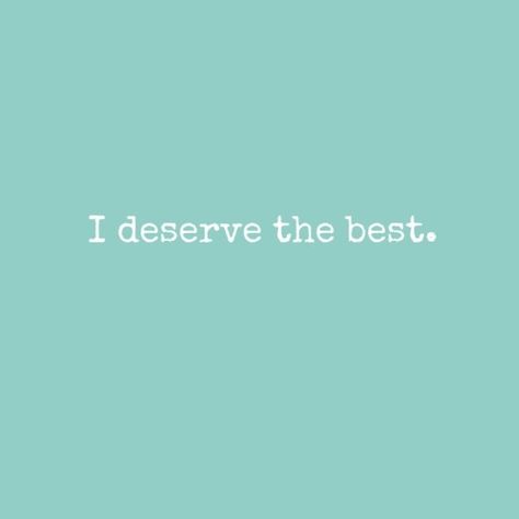 I Deserve Everything Quotes, I Deserve The Best, Mind Thoughts, Word Signs, Strong Marriage, Good Motivation, Soul On Fire, Paper Ideas, Words Worth