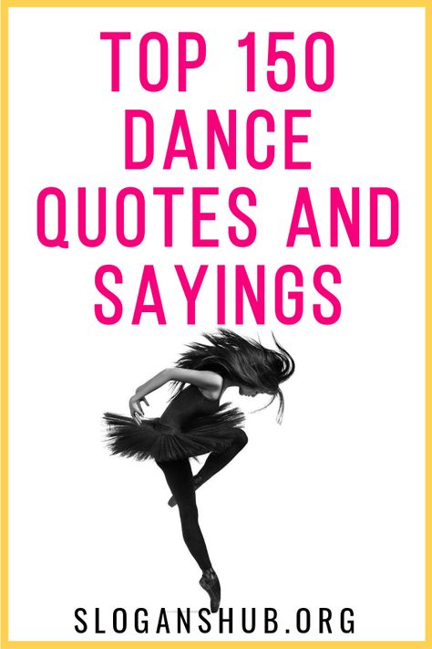 In this post you will find Top 150 Dance Quotes And Sayings. #Quotes #Sayings #Dance #DanceQuotes Dance Sayings Quotes, Dance Fitness Quotes, Short Dance Quotes, Flexible Quotes, Dance Quotes Dancers, Competition Quotes, Flow Quotes, Getting Older Quotes, Dance Quotes Inspirational