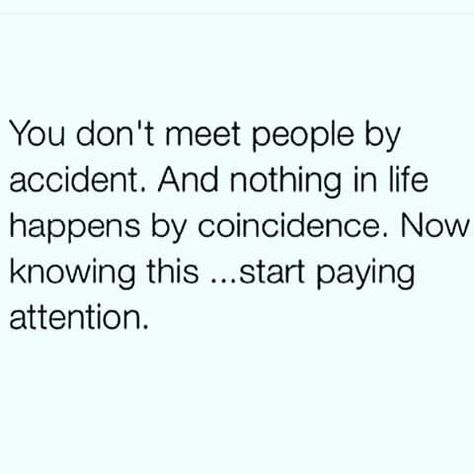 Nothing is a coincidence Coincidence Meeting Quotes, Quotes About Coincidence, Coincidence Quotes, I Will Rise, Good Vibes Quotes, Vibes Quotes, 3am Thoughts, Love Truths, Warrior Quotes